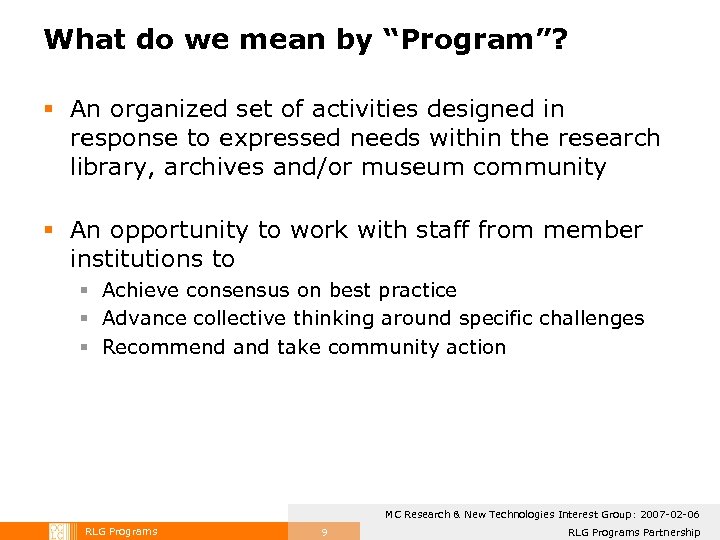 What do we mean by “Program”? § An organized set of activities designed in