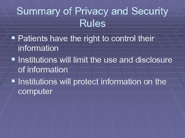 Summary of Privacy and Security Rules § Patients have the right to control their