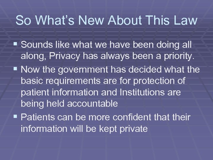 So What’s New About This Law § Sounds like what we have been doing