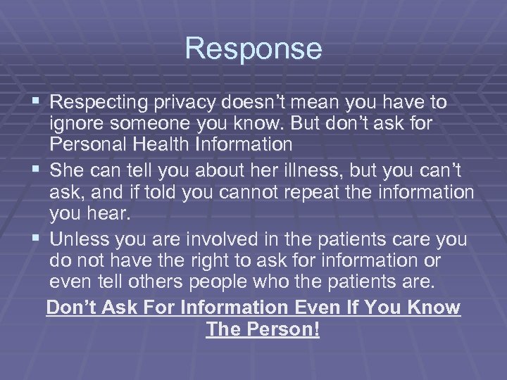 Response § Respecting privacy doesn’t mean you have to ignore someone you know. But
