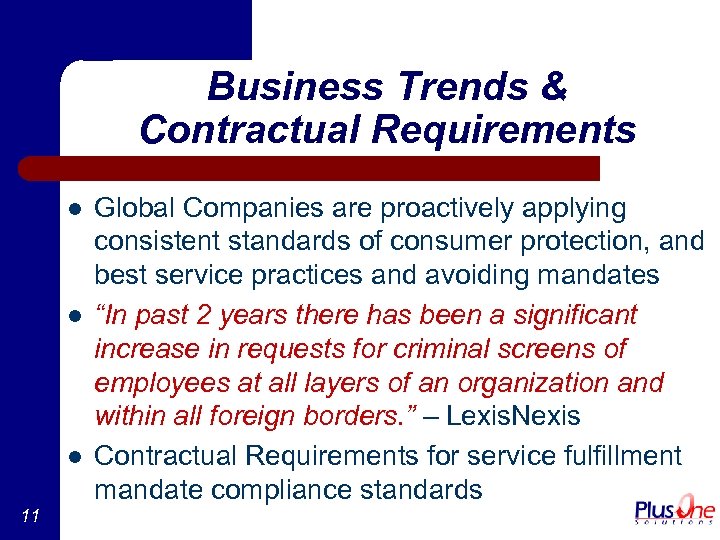 Business Trends & Contractual Requirements l l l 11 Global Companies are proactively applying