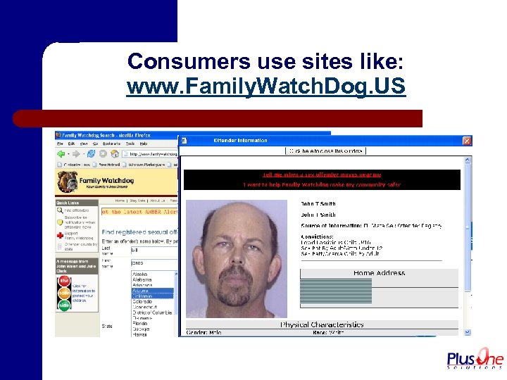 Consumers use sites like: www. Family. Watch. Dog. US 