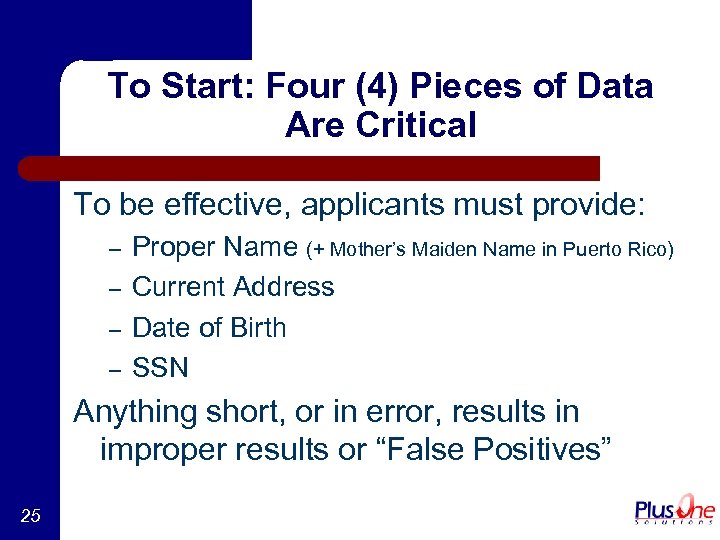 To Start: Four (4) Pieces of Data Are Critical To be effective, applicants must