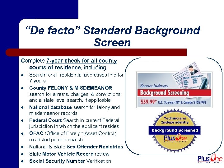 “De facto” Standard Background Screen Complete 7 -year check for all county courts of