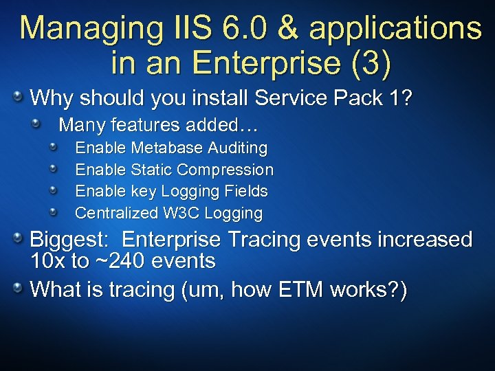 Managing IIS 6. 0 & applications in an Enterprise (3) Why should you install