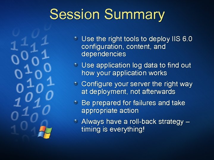 Session Summary Use the right tools to deploy IIS 6. 0 configuration, content, and