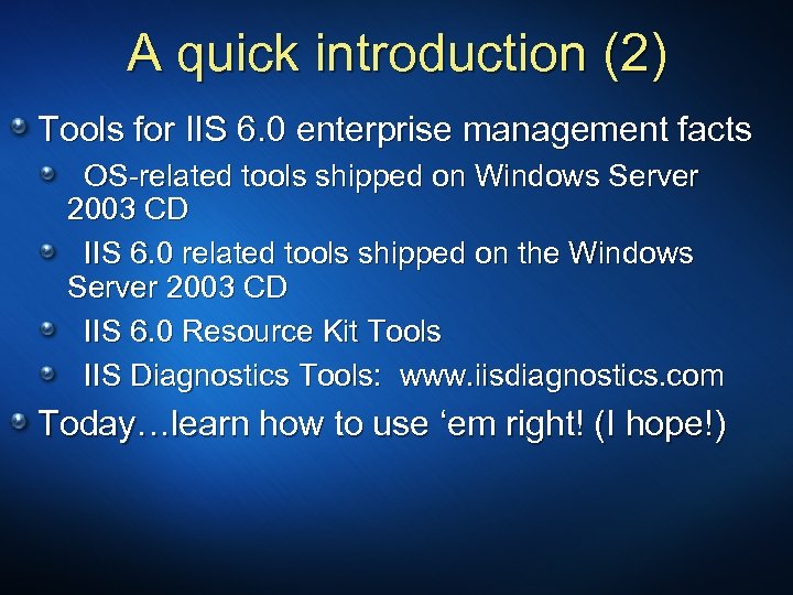 A quick introduction (2) Tools for IIS 6. 0 enterprise management facts OS-related tools