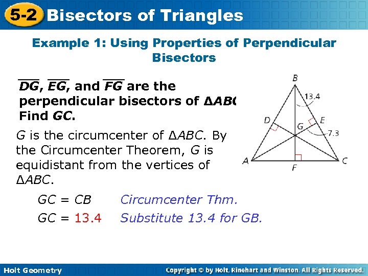 5 -2 Bisectors of Triangles Example 1: Using Properties of Perpendicular Bisectors DG, EG,