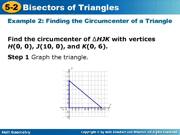 5 -2 Bisectors of Triangles Example 2: Finding the Circumcenter of a Triangle Find