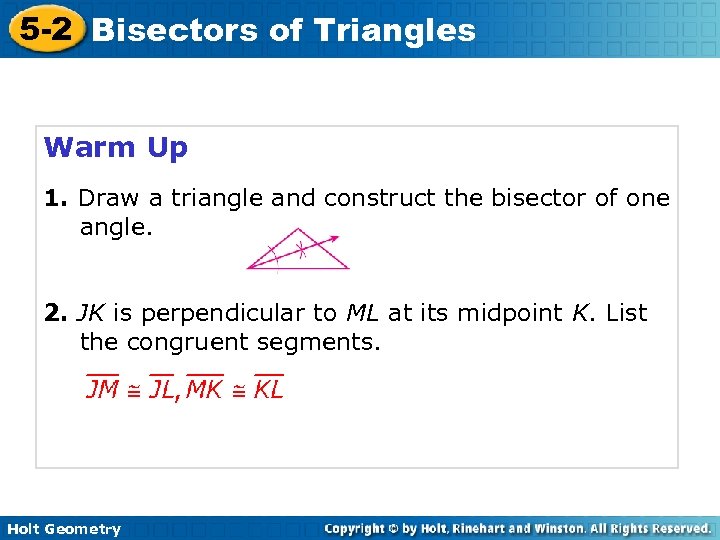 5 -2 Bisectors of Triangles Warm Up 1. Draw a triangle and construct the