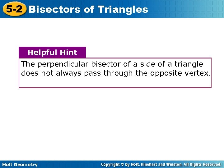 5 -2 Bisectors of Triangles Helpful Hint The perpendicular bisector of a side of