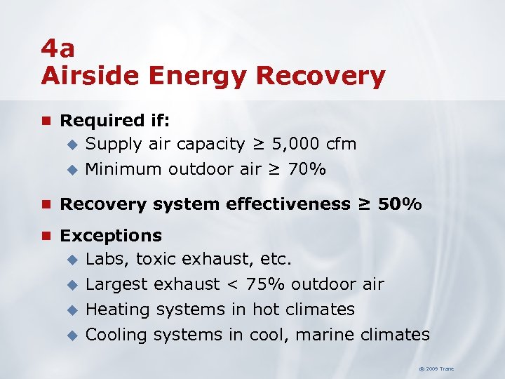 4 a Airside Energy Recovery n Required if: u u Supply air capacity ≥