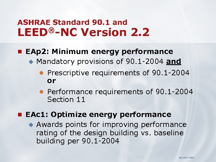 ASHRAE Standard 90. 1 and LEED®-NC Version 2. 2 n EAp 2: Minimum energy