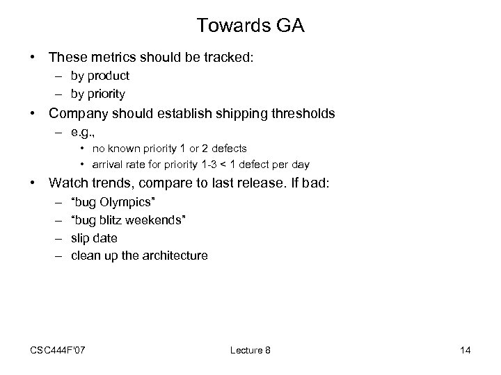 Towards GA • These metrics should be tracked: – by product – by priority