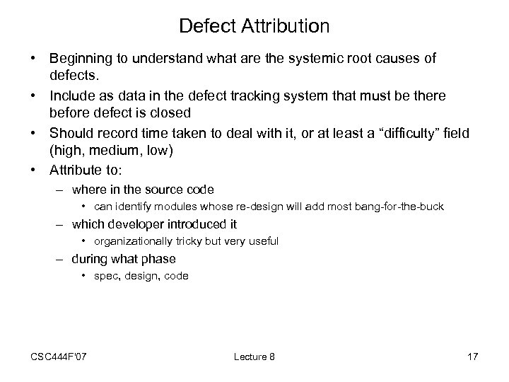 Defect Attribution • Beginning to understand what are the systemic root causes of defects.