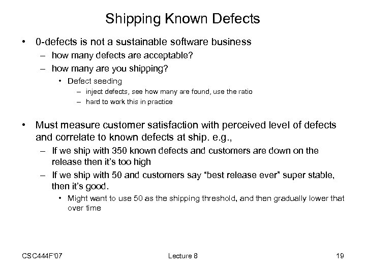 Shipping Known Defects • 0 -defects is not a sustainable software business – how