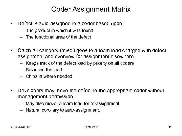 Coder Assignment Matrix • Defect is auto-assigned to a coder based upon – The