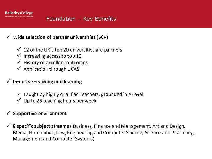 Foundation – Key Benefits ü Wide selection of partner universities (50+) ü ü 12