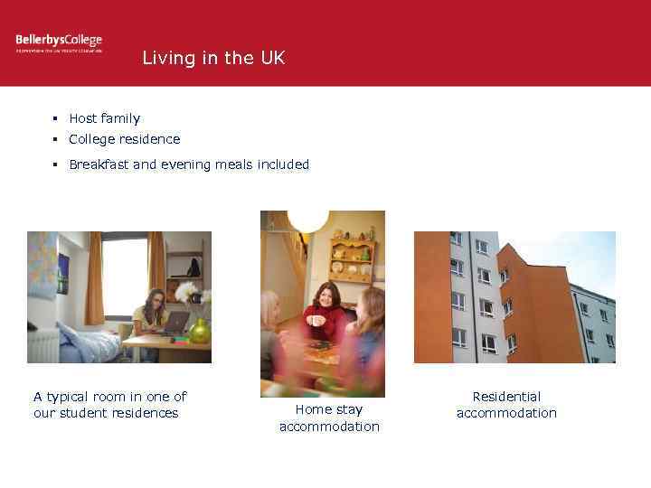 Living in the UK § Host family § College residence § Breakfast and evening