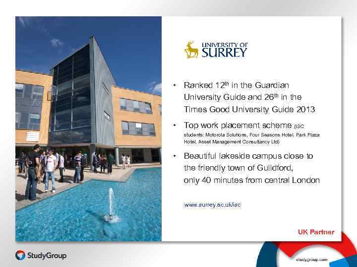 • Ranked 12 th in the Guardian University Guide and 26 th in