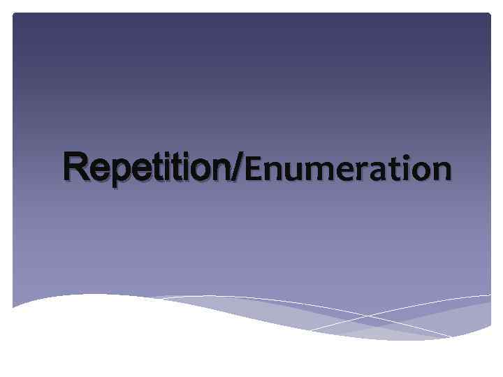 Repetition/Enumeration 