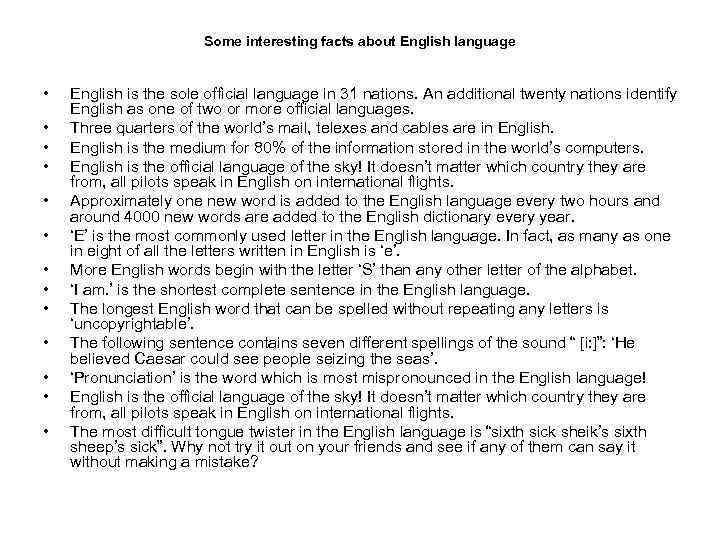 Some interesting facts about English language • • • • English is the sole
