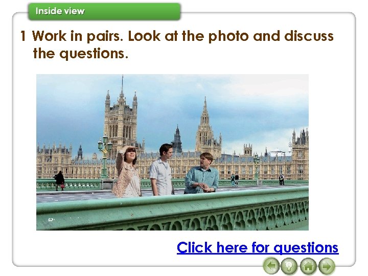 1 Work in pairs. Look at the photo and discuss the questions. Click here