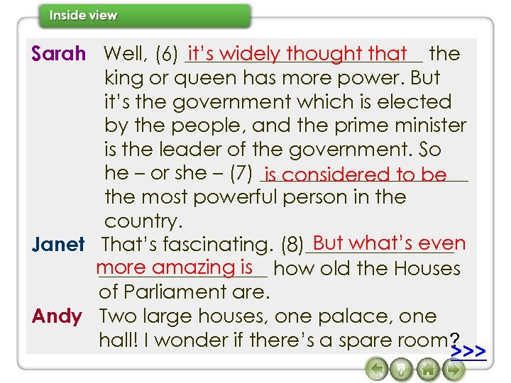 it’s widely thought that Sarah Well, (6) ____________ the king or queen has more