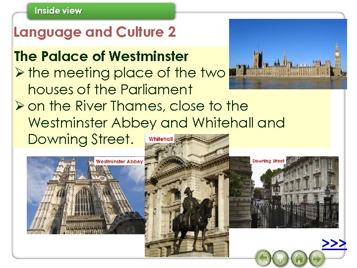 Language and Culture 2 The Palace of Westminster Ø the meeting place of the