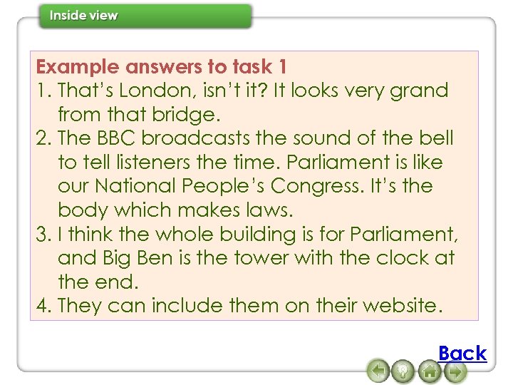 Example answers to task 1 1. That’s London, isn’t it? It looks very grand