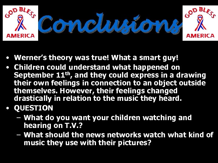 Conclusions • Werner’s theory was true! What a smart guy! • Children could understand