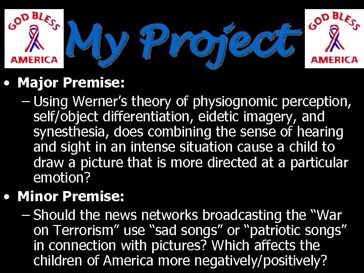 My Project • Major Premise: – Using Werner’s theory of physiognomic perception, self/object differentiation,