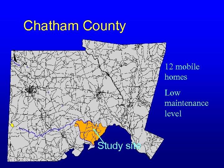 Chatham County 12 mobile homes Low maintenance level Study site 