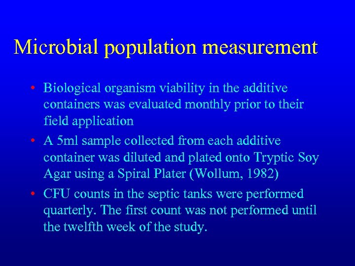 Microbial population measurement • Biological organism viability in the additive containers was evaluated monthly