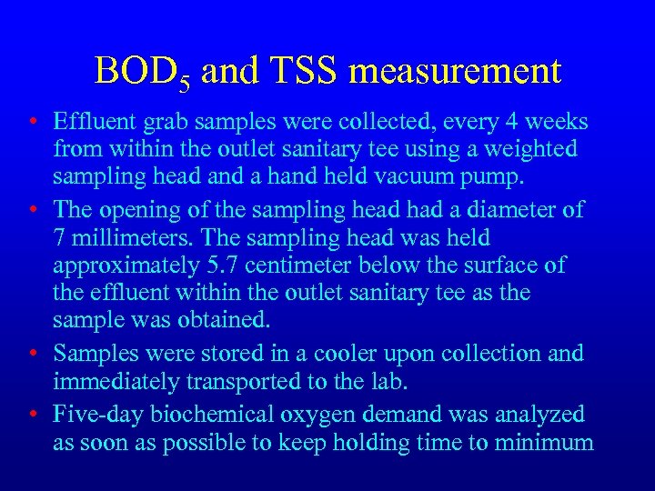 BOD 5 and TSS measurement • Effluent grab samples were collected, every 4 weeks