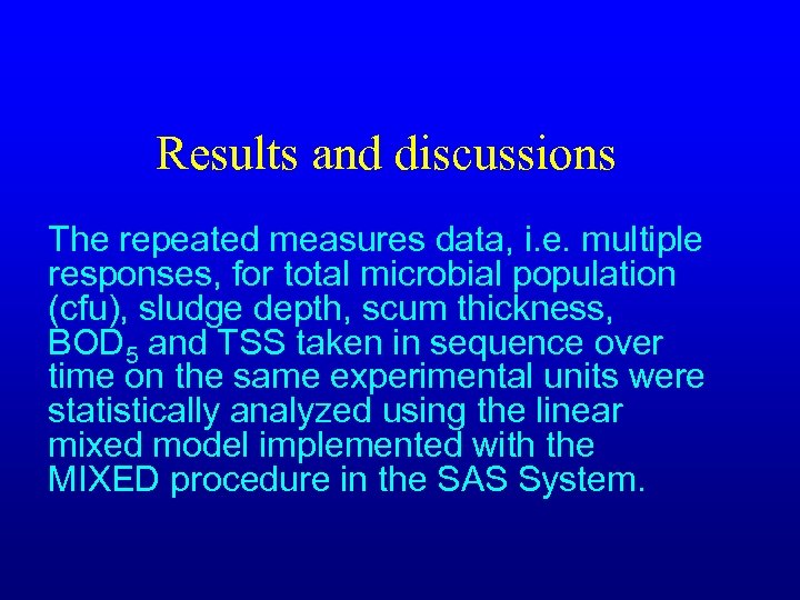 Results and discussions The repeated measures data, i. e. multiple responses, for total microbial