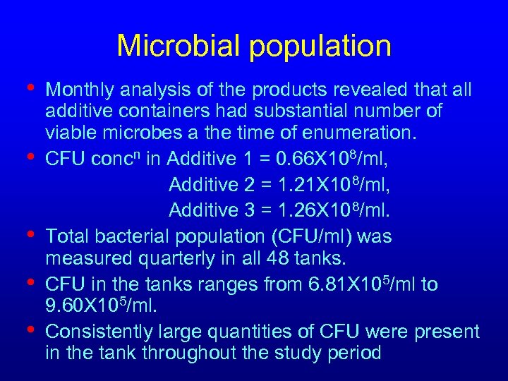 Microbial population • • • Monthly analysis of the products revealed that all additive