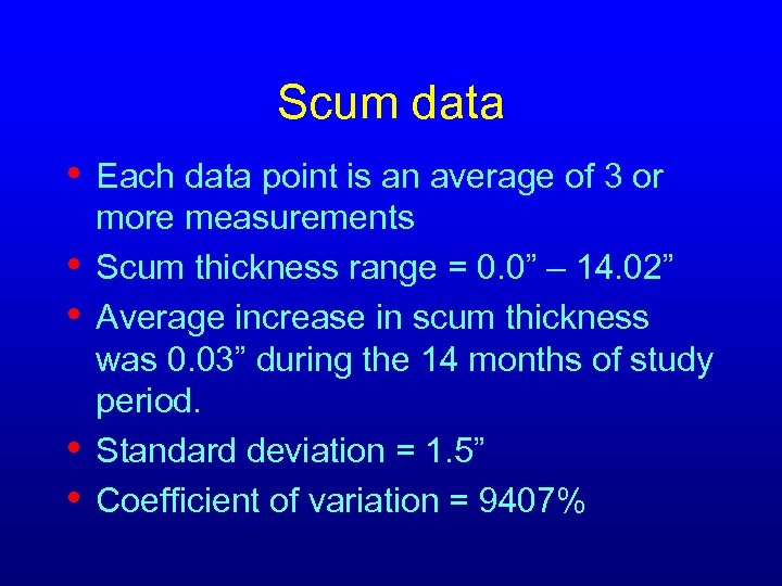 Scum data • Each data point is an average of 3 or • •
