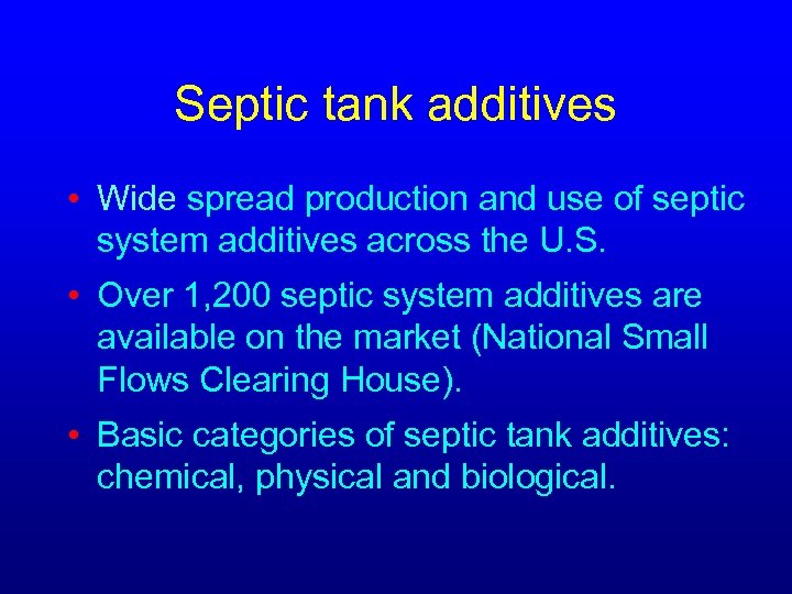 Septic tank additives • Wide spread production and use of septic system additives across