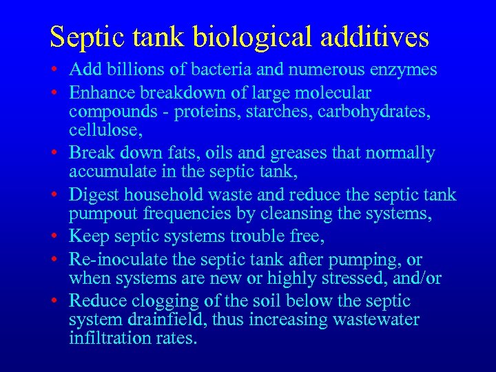 Septic tank biological additives • Add billions of bacteria and numerous enzymes • Enhance
