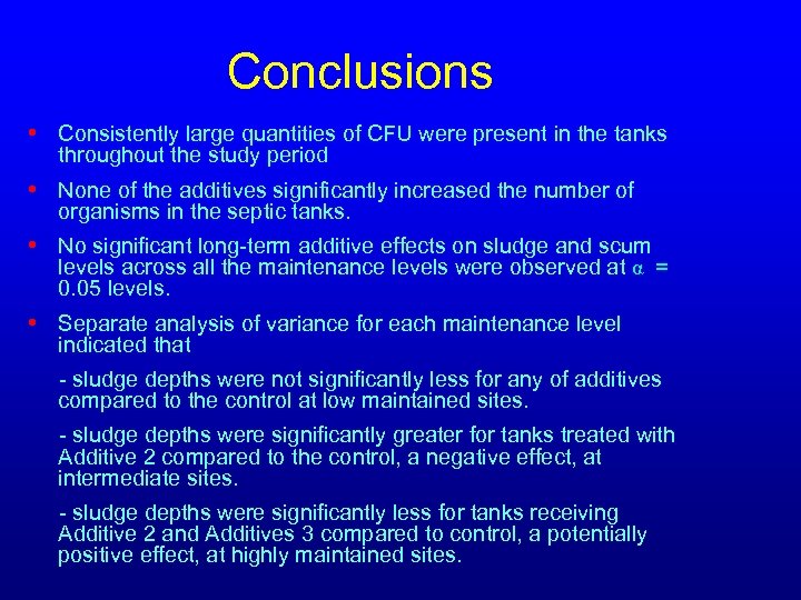Conclusions • Consistently large quantities of CFU were present in the tanks throughout the