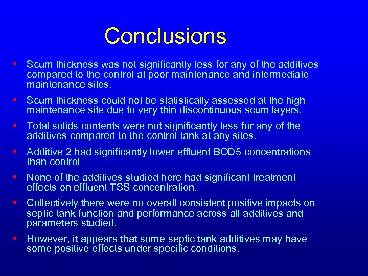 Conclusions • Scum thickness was not significantly less for any of the additives compared