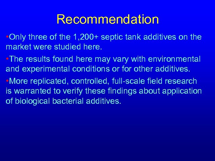 Recommendation • Only three of the 1, 200+ septic tank additives on the market