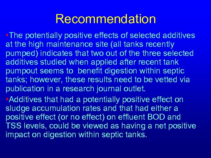 Recommendation • The potentially positive effects of selected additives at the high maintenance site