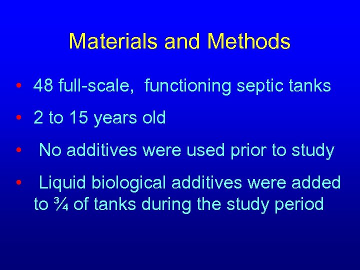 Materials and Methods • 48 full-scale, functioning septic tanks • 2 to 15 years