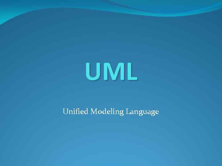 UML Unified Modeling Language 