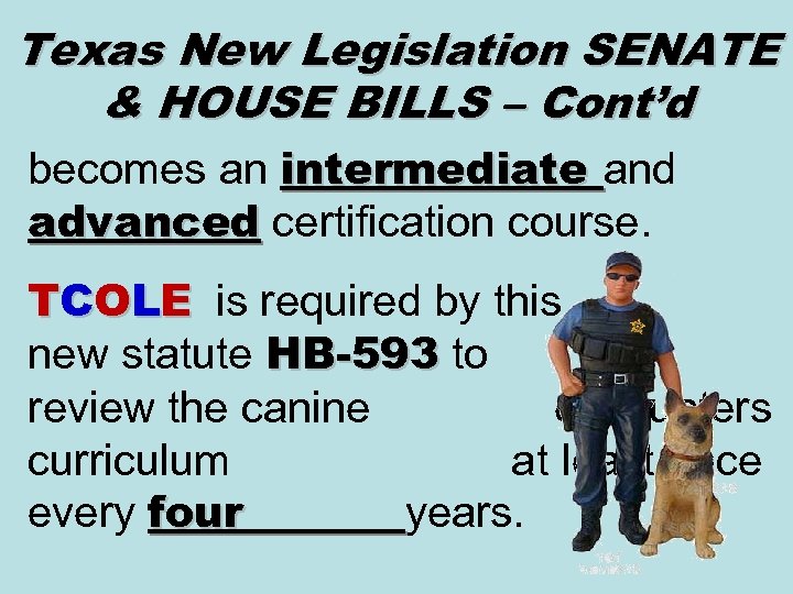 Texas New Legislation SENATE & HOUSE BILLS – Cont’d becomes an intermediate and advanced