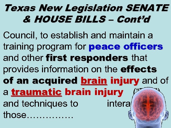 Texas New Legislation SENATE & HOUSE BILLS – Cont’d Council, to establish and maintain