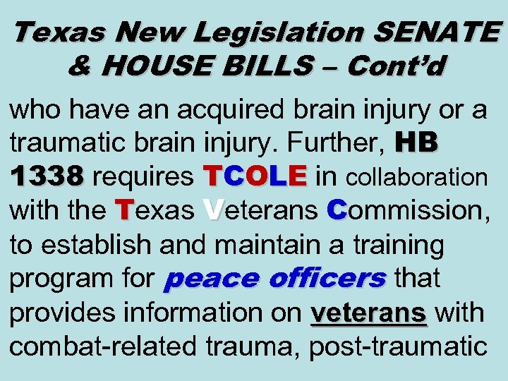 Texas New Legislation SENATE & HOUSE BILLS – Cont’d who have an acquired brain