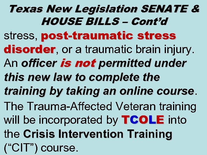 Texas New Legislation SENATE & HOUSE BILLS – Cont’d stress, post-traumatic stress disorder, or